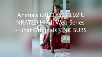 Animals (2021) S01 E02 UNRATED Hindi Web Series - Lihaf Originals [ENG SUBS]