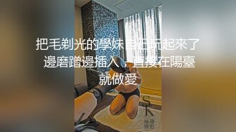 偷拍-性欲极强的男友，女友都下不了床