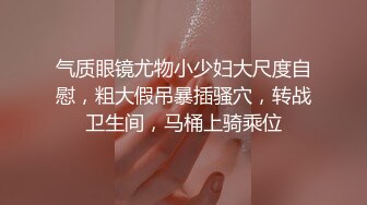 【新片速遞】 【自拍泄密】外站新品流出❤️丰韵美女与精瘦男友日常啪啪视频骚气母狗玩的很开 