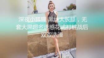 【酒店偷拍】极品学生妹，圆润粉嘟嘟美乳，更男友久别重逢69啪啪，超清画质